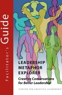 David Horth M. - Leadership Metaphor Explorer Facilitator's Guide