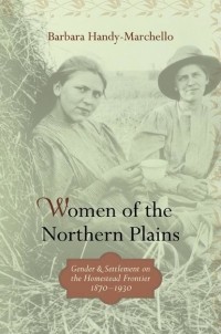 Barbara  Handy-Marchello - Women of the Northern Plains