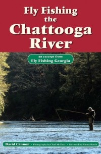 David Cannon L. - Fly Fishing the Chattooga River