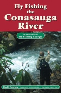 David Cannon L. - Fly Fishing the Conasauga River