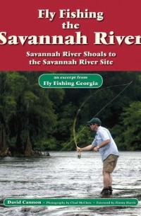 David Cannon L. - Fly Fishing the Savannah River