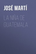 Хосе Марти - La ni?a de Guatemala