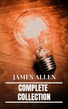 Джеймс Аллен - James Allen: Complete Collection