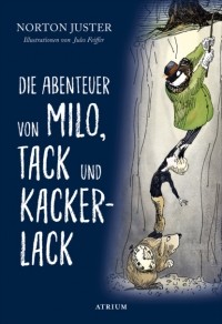 Нортон Джастер - Die Abenteuer von Milo, Tack und Kackerlack