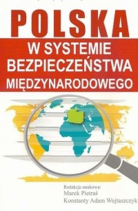 Polska w systemie bezpieczeństwa międzynarodowego