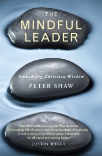 Peter Shaw J.A. - The Mindful Leader