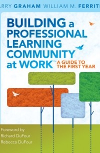 William M. Ferriter - Building a Professional Learning Community at Work TM