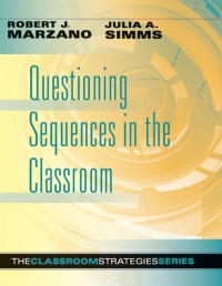 Robert J. Marzano - Questioning Sequences in the Classroom