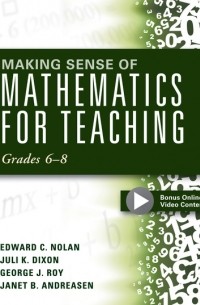 Juli K. Dixon - Making Sense of Mathematics for Teaching Grades 6-8