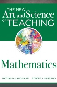 Robert J. Marzano - The New Art and Science of Teaching Mathematics