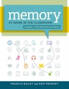 Francis Bailey - Memory at Work in the Classroom: