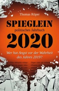 Thomas R?per - SPIEGLEIN politisches Jahrbuch 2020