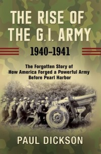 The Rise of the G. I. Army, 1940-1941