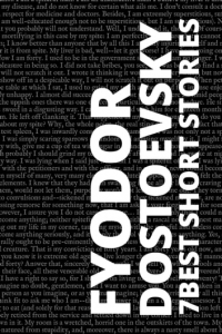 Fyodor Dostoevsky - 7 best short stories by Fyodor Dostoevsky (сборник)