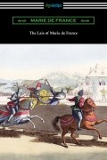 Мария Французская - The Lais of Marie de France