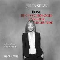 Джулия Шоу - Böse: Die Psychologie unserer Abgründe