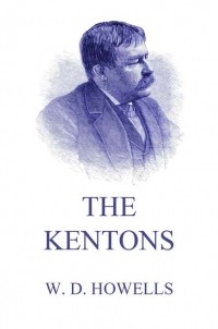 Уильям Дин Хоуэллс - The Kentons