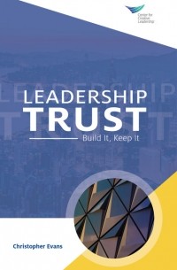 Christopher  Evans - Leadership Trust: Build It, Keep It