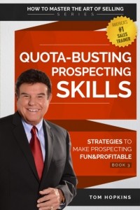 Tom  Hopkins - Quota-Busting Prospecting Skills