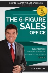 Tom  Hopkins - The 6-Figure Sales Office