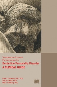 Отто Кернберг - Transference-Focused Psychotherapy for Borderline Personality Disorder