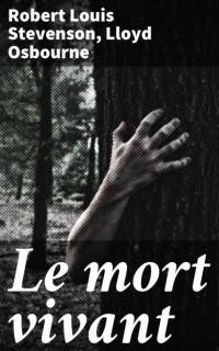 Ллойд Осборн - Le mort vivant