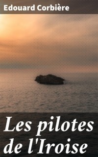 Edouard  Corbiere - Les pilotes de l'Iroise