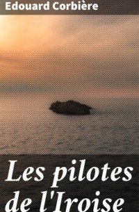 Edouard  Corbiere - Les pilotes de l'Iroise