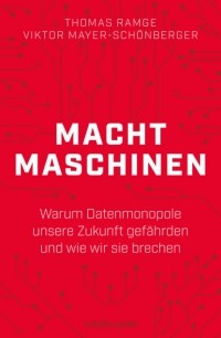  - Machtmaschinen: Warum Datenmonopole unsere Zukunft gefährden und wie wir sie brechen