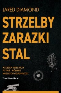 Strzelby, zarazki i stal. Krótka historia ludzkości