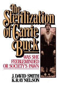 David  Smith - Sterilization of Carrie Buck