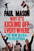 Пол Мейсон - Why It&#039;s Kicking Off Everywhere