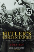 Гёц Али - Hitler’s Beneficiaries