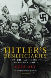 Гёц Али - Hitler’s Beneficiaries