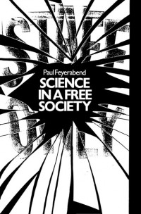 Пол (Пауль) Фейерабенд - Science in a Free Society