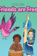 Кэтрин Джонсон - Friends are Free
