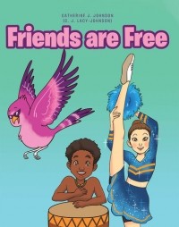 Кэтрин Джонсон - Friends are Free