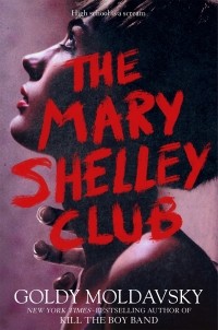 Goldy Moldavsky - The Mary Shelley Club