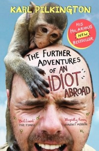Karl  Pilkington - The Further Adventures of An Idiot Abroad