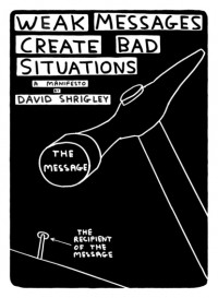 David  Shrigley - Weak Messages Create Bad Situations