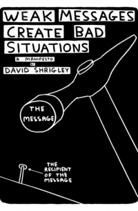 David  Shrigley - Weak Messages Create Bad Situations