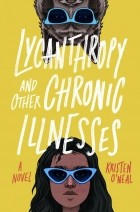 Kristen ONeal - Lycanthropy and Other Chronic Illnesses