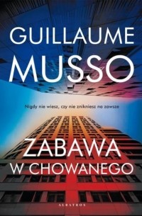 Гийом Мюссо - ZABAWA W CHOWANEGO