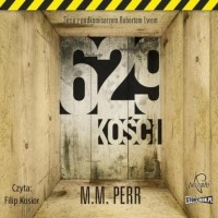 M.M. Perr - Podkomisarz Robert Lew. Tom 1. 629 kości