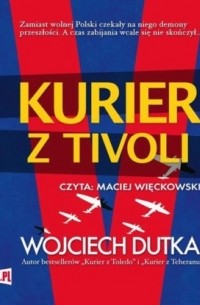 Wojciech Dutka - Kurier z Tivoli