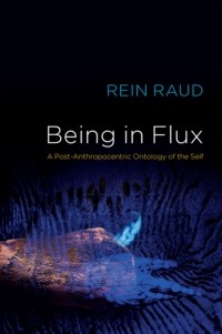 Rein Raud - Being in Flux