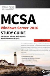 William  Panek - MCSA Windows Server 2016 Study Guide: Exam 70-740