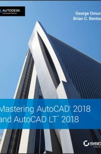 George  Omura - Mastering AutoCAD 2018 and AutoCAD LT 2018