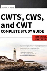 Robert Bartz J. - CWTS, CWS, and CWT Complete Study Guide. Exams PW0-071, CWS-2017, CWT-2017