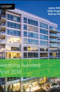 Eddy  Krygiel - Mastering Autodesk Revit 2018